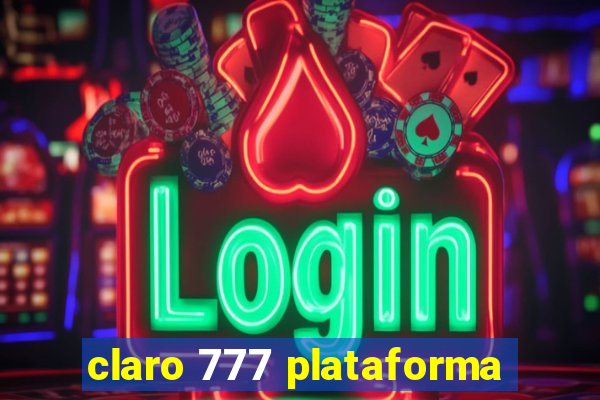 claro 777 plataforma