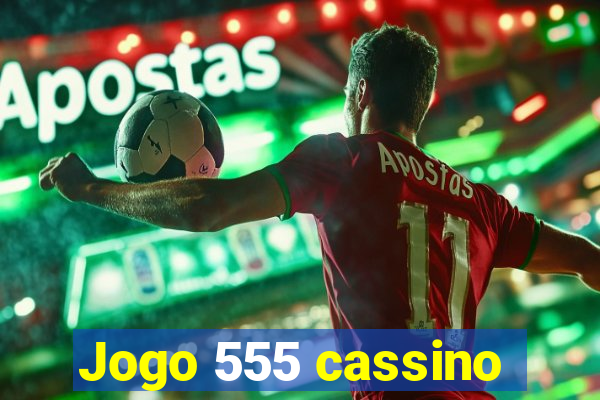 Jogo 555 cassino