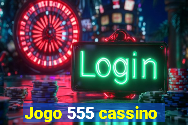 Jogo 555 cassino