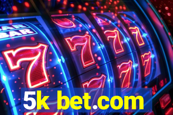 5k bet.com