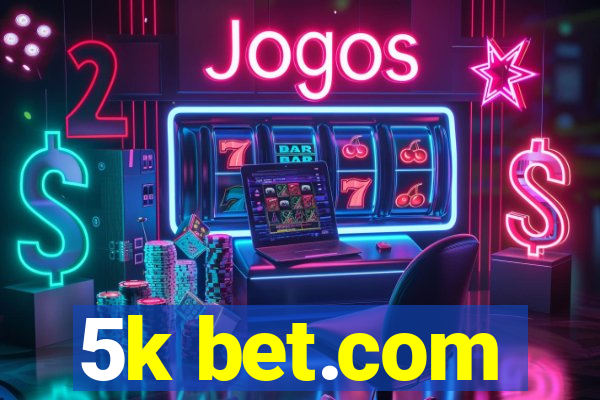 5k bet.com