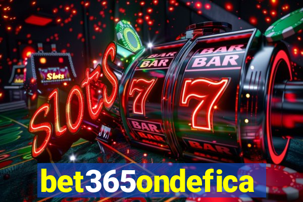 bet365ondefica