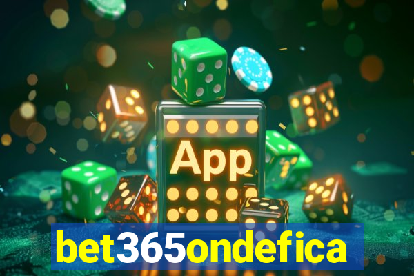 bet365ondefica