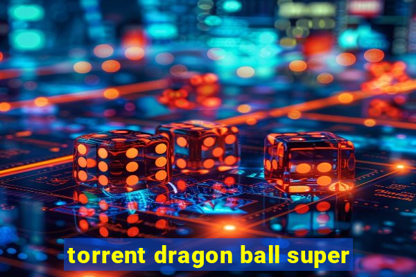 torrent dragon ball super