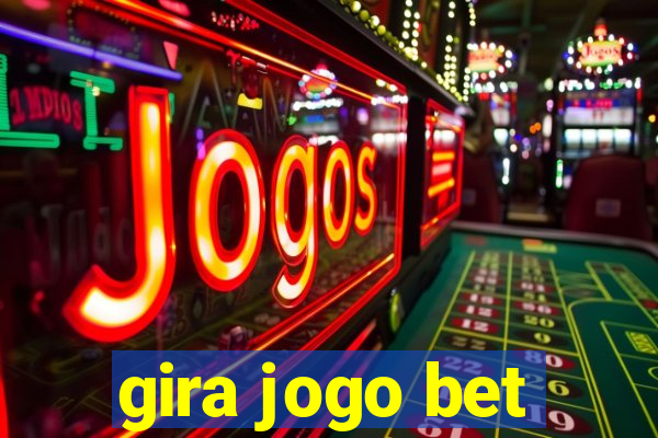 gira jogo bet