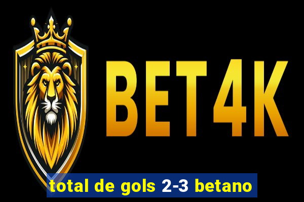 total de gols 2-3 betano