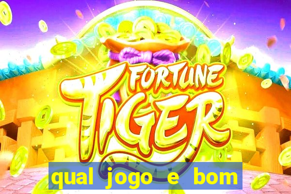 qual jogo e bom para ganhar dinheiro