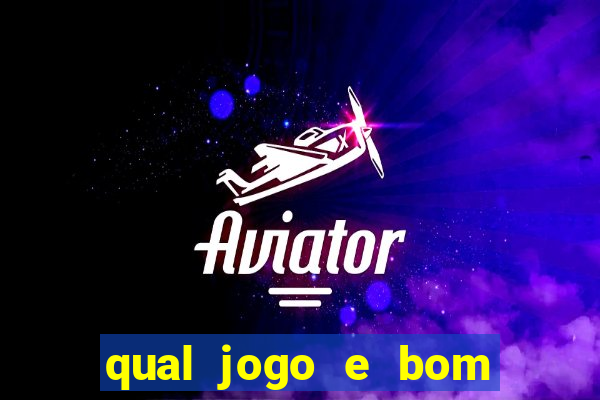 qual jogo e bom para ganhar dinheiro