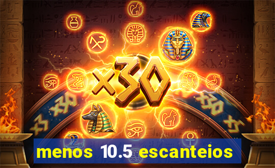 menos 10.5 escanteios