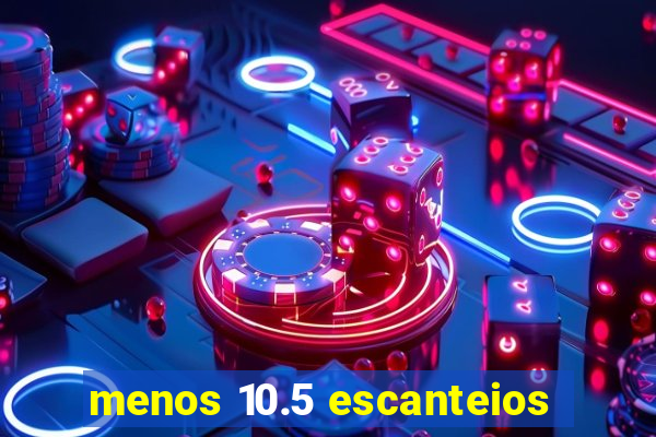 menos 10.5 escanteios