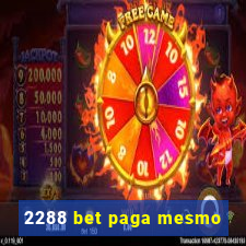 2288 bet paga mesmo