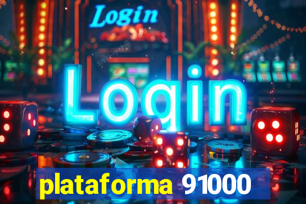 plataforma 91000