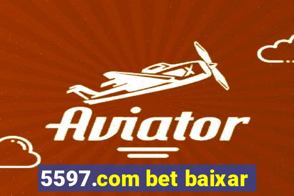 5597.com bet baixar