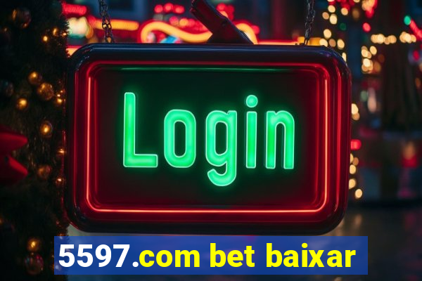 5597.com bet baixar