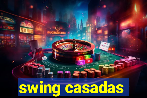 swing casadas