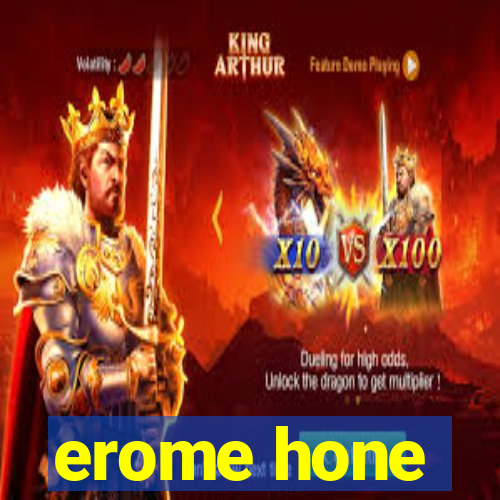 erome hone