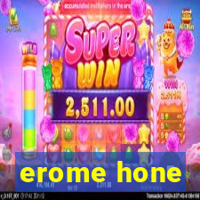 erome hone