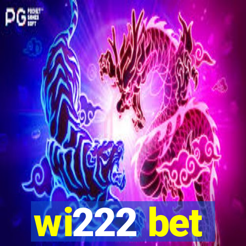 wi222 bet