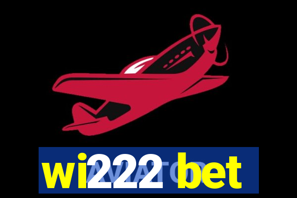 wi222 bet