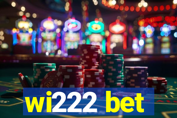 wi222 bet