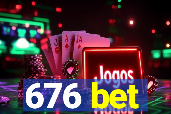 676 bet