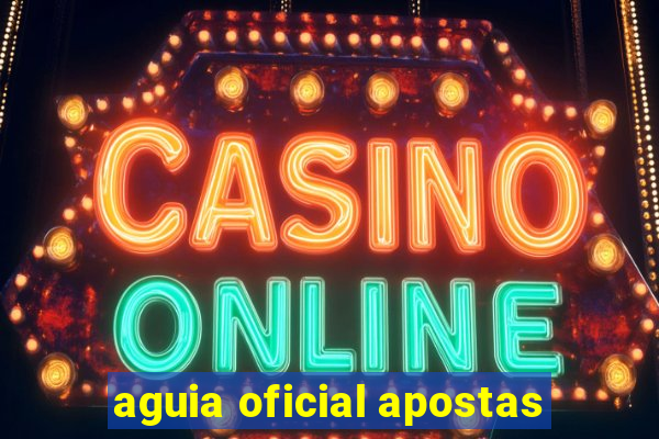 aguia oficial apostas