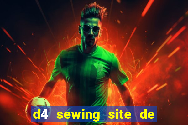 d4 sewing site de relacionamento login entrar