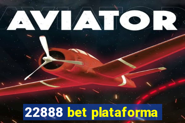 22888 bet plataforma