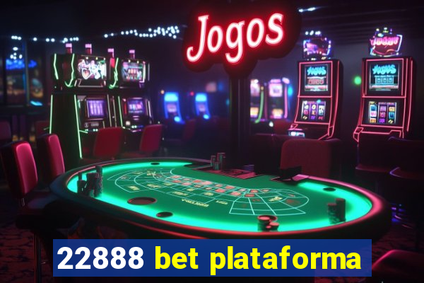 22888 bet plataforma