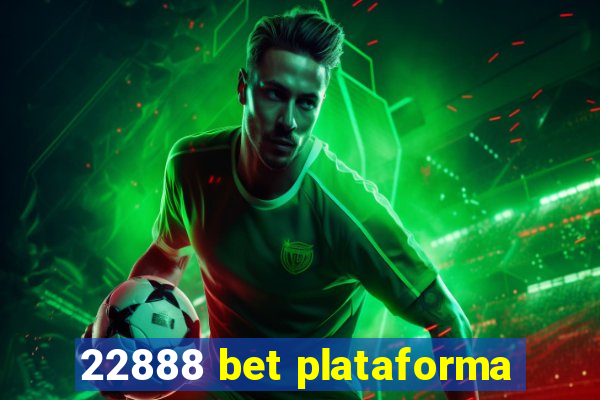 22888 bet plataforma