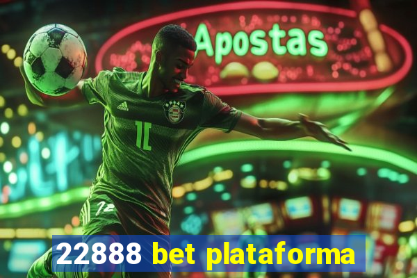 22888 bet plataforma