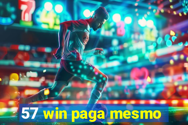 57 win paga mesmo