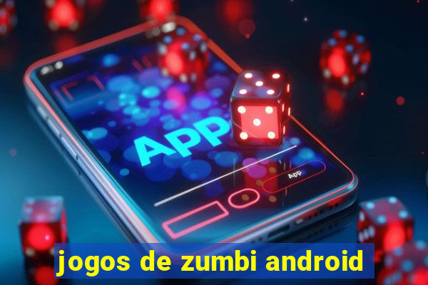 jogos de zumbi android