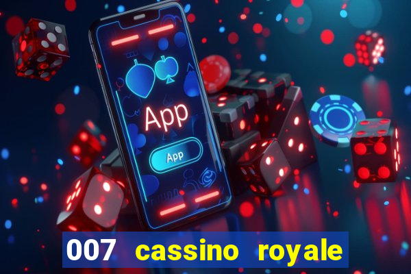 007 cassino royale filme completo dublado