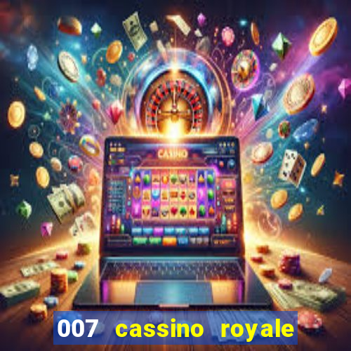 007 cassino royale filme completo dublado