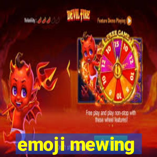 emoji mewing