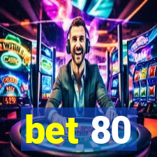 bet 80