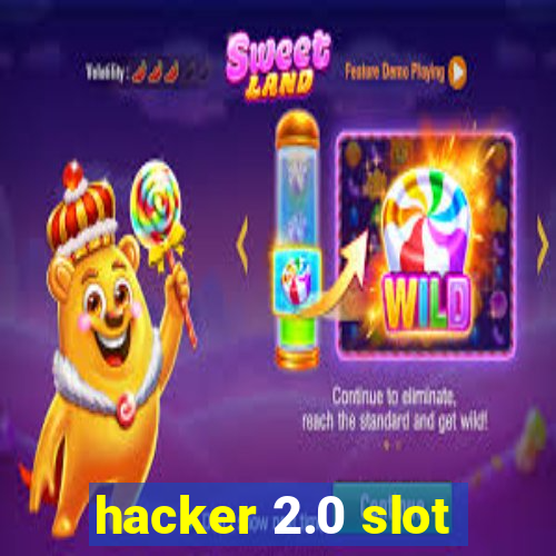 hacker 2.0 slot