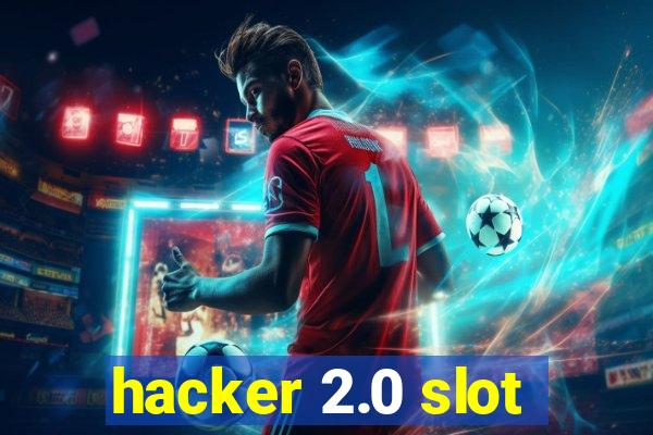 hacker 2.0 slot