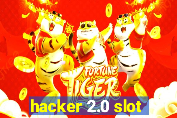 hacker 2.0 slot