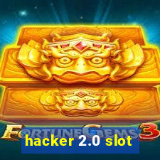 hacker 2.0 slot