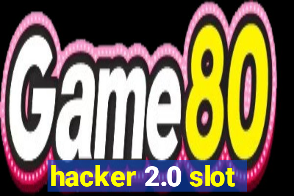 hacker 2.0 slot