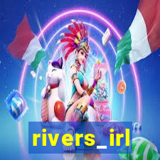 rivers_irl