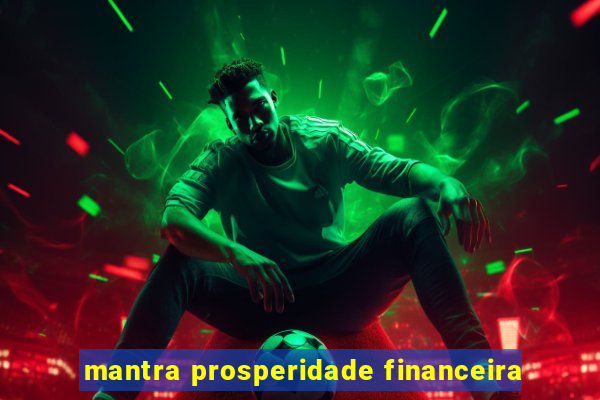 mantra prosperidade financeira