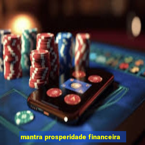 mantra prosperidade financeira