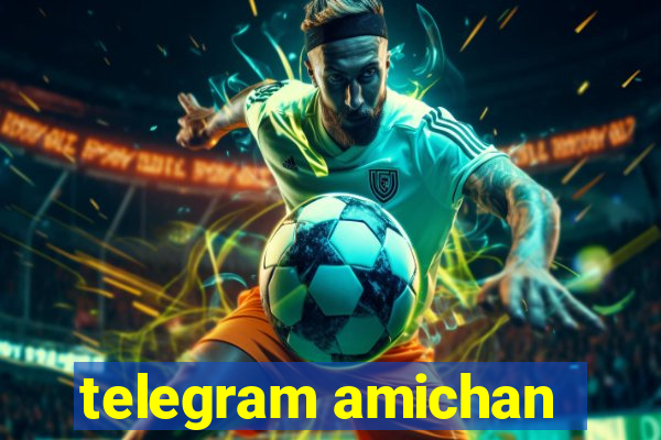 telegram amichan