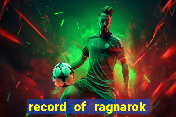 record of ragnarok 3 temporada assistir