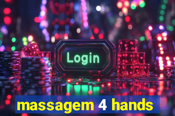 massagem 4 hands