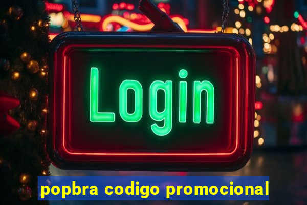 popbra codigo promocional