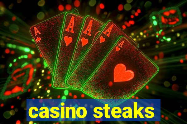 casino steaks